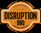 Disruption BBQ