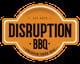 Disruption BBQ
